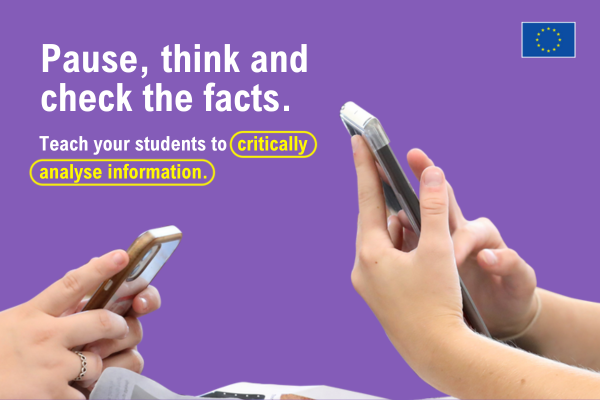 Text on image: Pause, think and check the facts. Teach your students to critically analyse information.