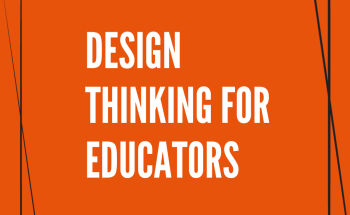An orange graphic with white text that states: Design Thinking for educators: Designing for the future of education