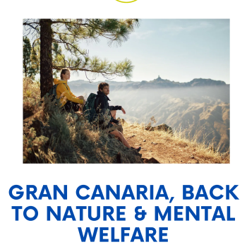 Gran Canaria, Back to Nature & Mental Welfare