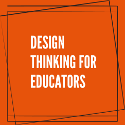 An orange graphic with white text that states: Design Thinking for educators: Designing for the future of education