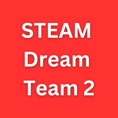 STEAM Dream Team 2