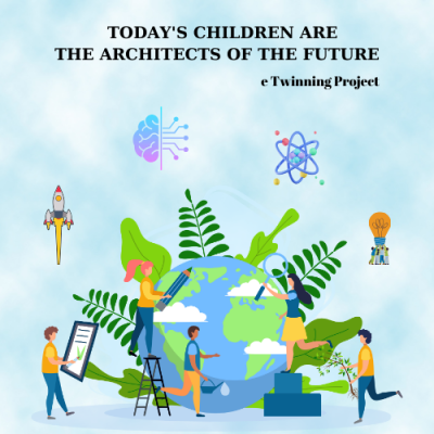 TODAY'S CHILDREN ARE THE ARCHITECTS OF THE FUTURE
