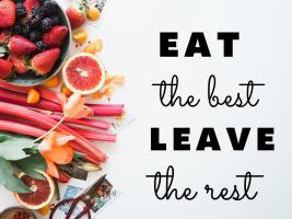 Eat the best,leave the rest poster