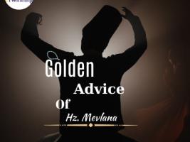 GOLDEN ADVICES OF HZ MEVLANA