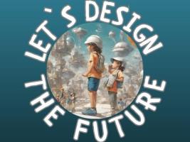 Let`s design the future