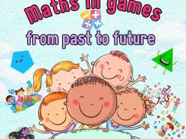 MATHS IN GAMES FROM THE PAST TO THE FUTURE