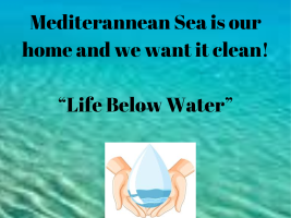 Deep blue clear sea water including a picture with two hand holding a drop. It writes "Mediterannean Sea is our home and we want it clean! Life Below Water". There are also the Greek and Spansh flags.