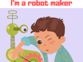 Aš - robotų kūrėjas / I'm a robot maker
