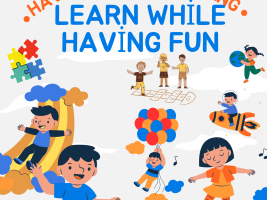 Have Fun While Playing, Learn While Having Fun