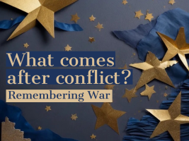 What comes after conflict? Remembering War