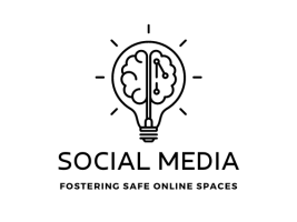 Social Media: Fostering Safe Online Spaces