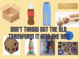 DON'T THROW OUT THE OLD, TRANSFORM IT INTO THE NEW