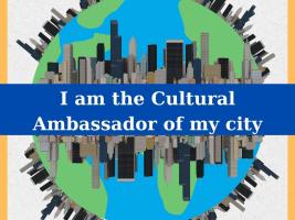 I am the Cultural Ambassador of my city