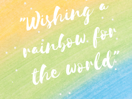 Wishing a rainbow for the world.