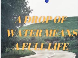 A drop of Water Means a full life 