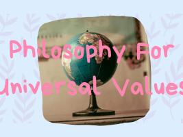 Philosophy for Universal Values