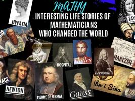 In our project, we will investigate the interesting life stories and adventures of famous mathematicians who shape mathematics with their inventions.It will be very enjoyable to examine the mathematicians who have shaped our world starting from the Egypti
