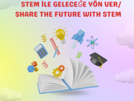  STEM İLE GELECEĞE YÖN VER/SHARE THE FUTURE WITH STEM