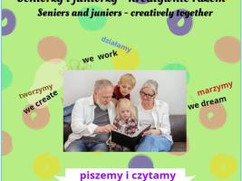 Project Seniors and juniors - creatively together. Projekt  Seniorzy i juniorzy - kreatywnie razem. 
