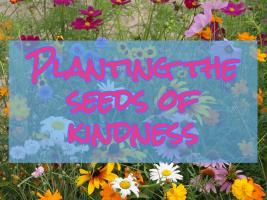 planting the seeds of kindness